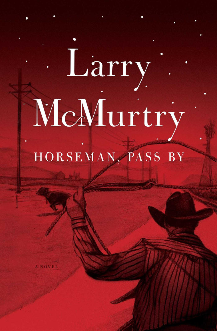 Horseman, Pass By : A Novel