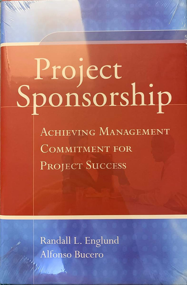 Project Sponsorship: Achieving Management Commitment for Project Success