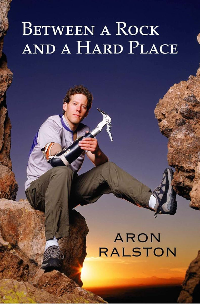 Between a Rock and a Hard Place by Aron Ralston