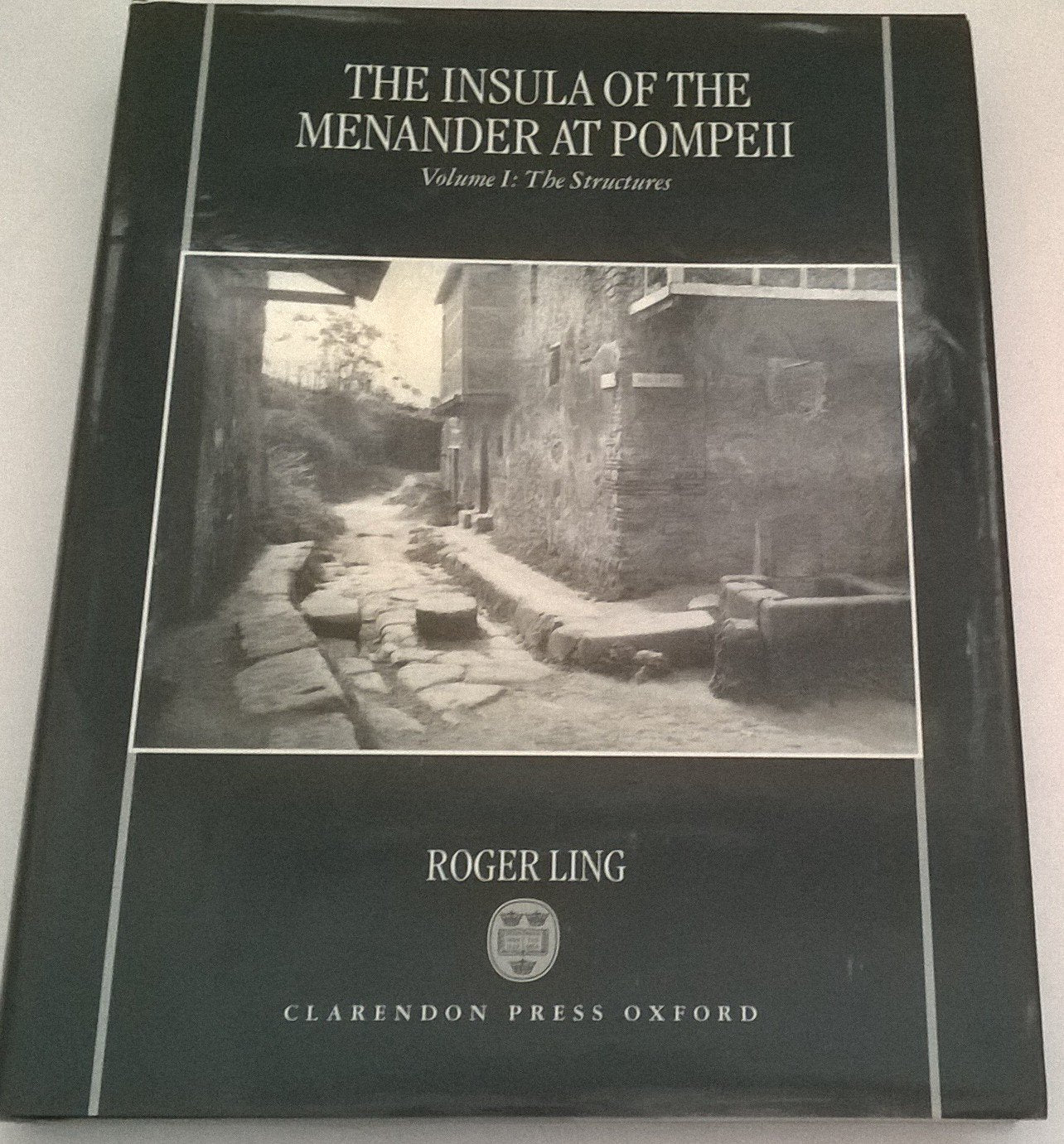 The Insula of the Menander at Pompeii: Volume I: The StructuresVolume 1: The Structures