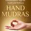 Hand Mudras: Transformative Yoga for Health and Wellness