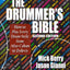 The Drummer's Bible: How to Play Every Drum Style from Afro-Cuban to Zydeco