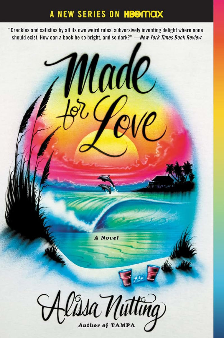 Made for Love: A Novel