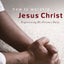 How to Worship Jesus Christ: Experiencing His Manifest Presence Daily
