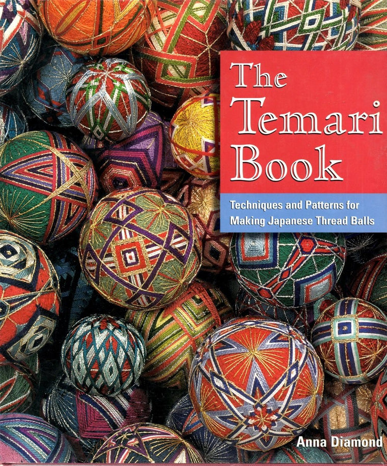 The Temari Book: Techniques & Patterns for Making Japanese Thread Balls
