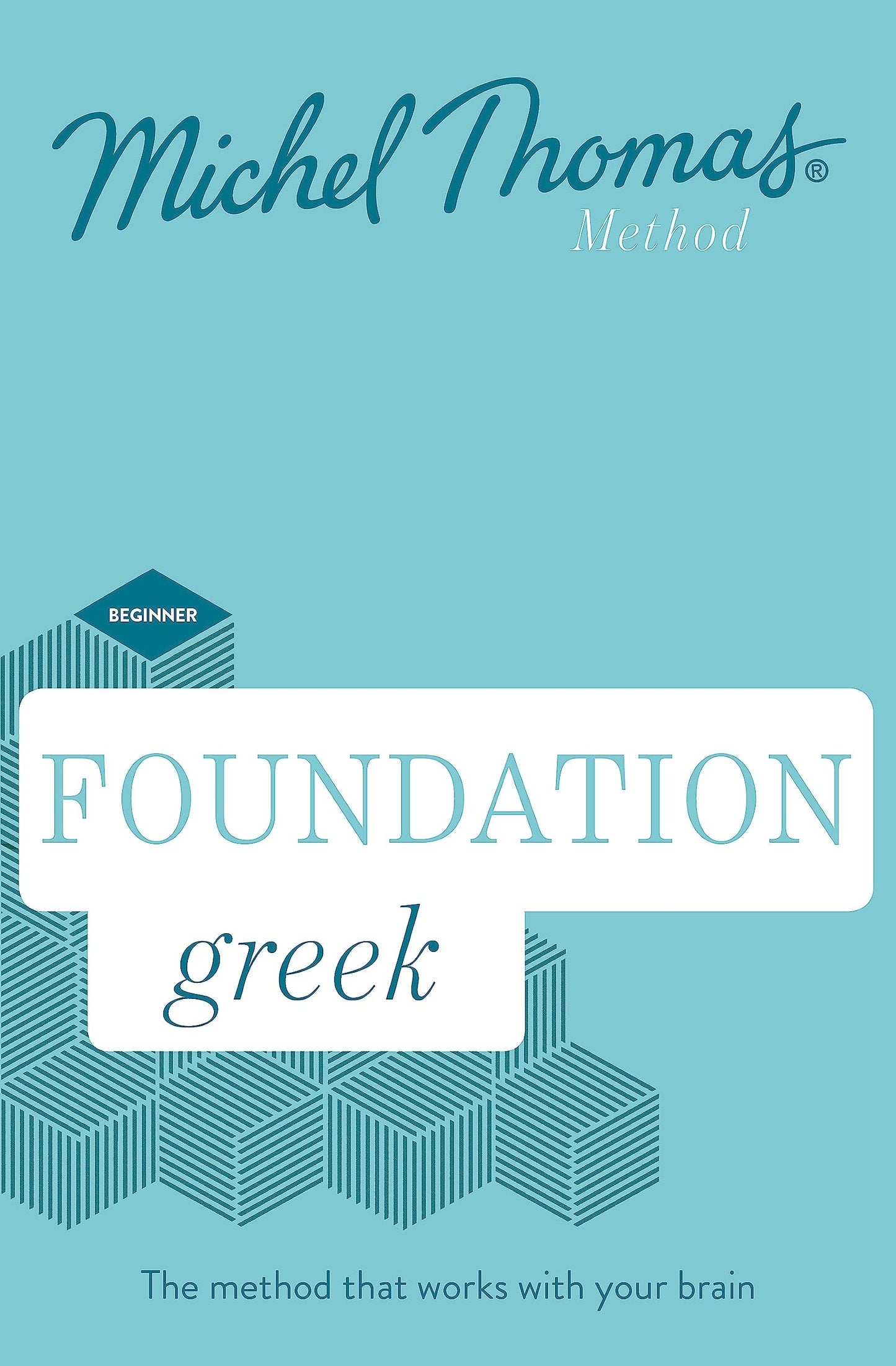 Foundation Greek New Edition: Learn Greek with the Michel Th