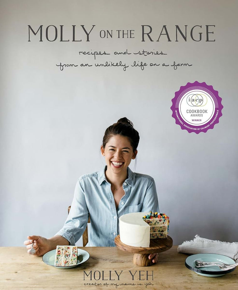 Molly on the Range: Recipes and Stories from An Unlikely Life