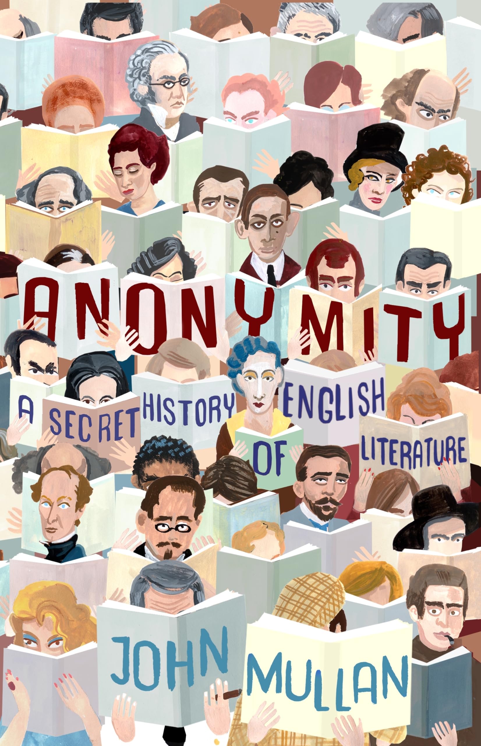 Anonymity: A Secret History of English Literature