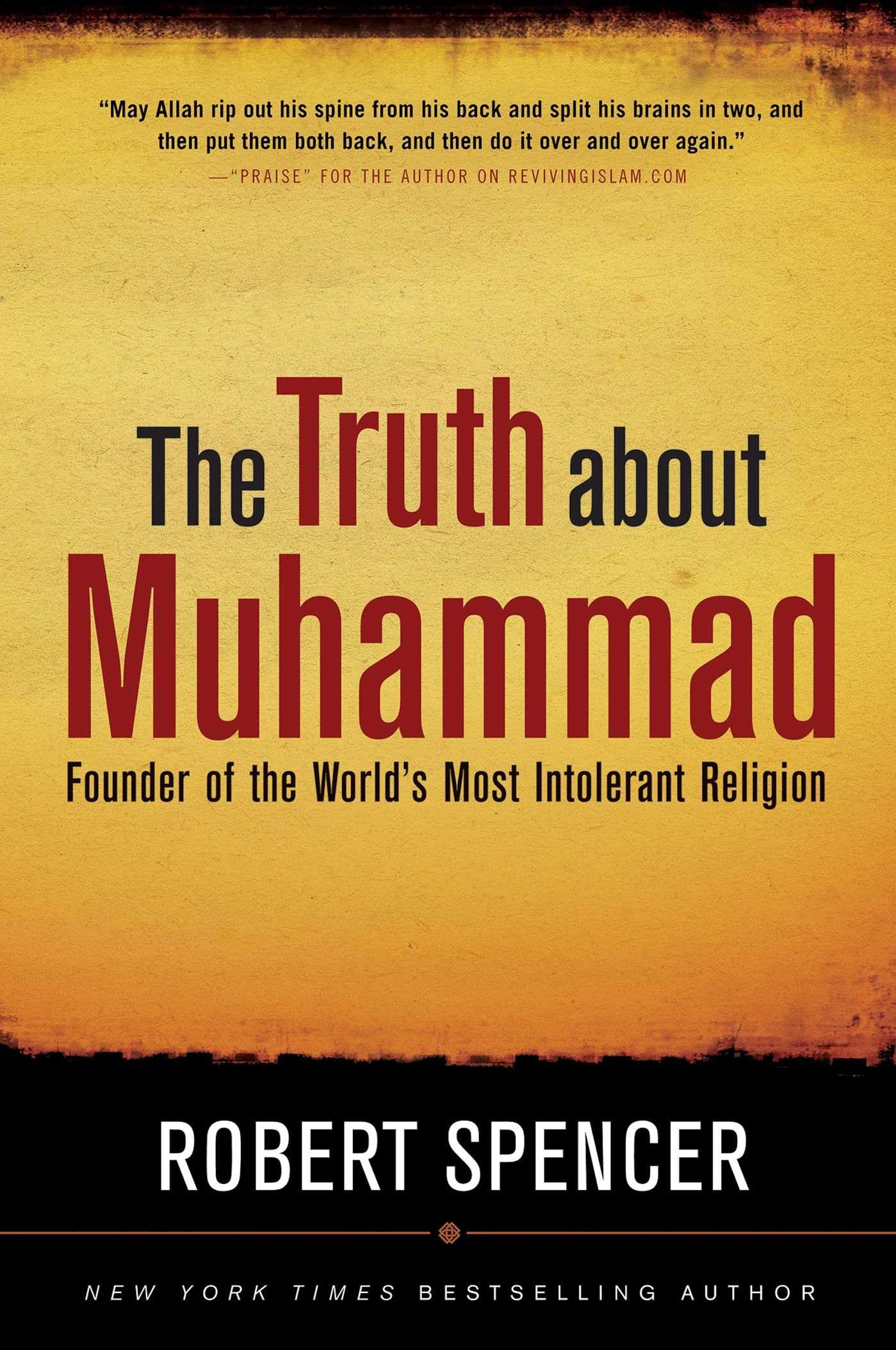 The Truth About Muhammad: Founder of the World's Most Intoler