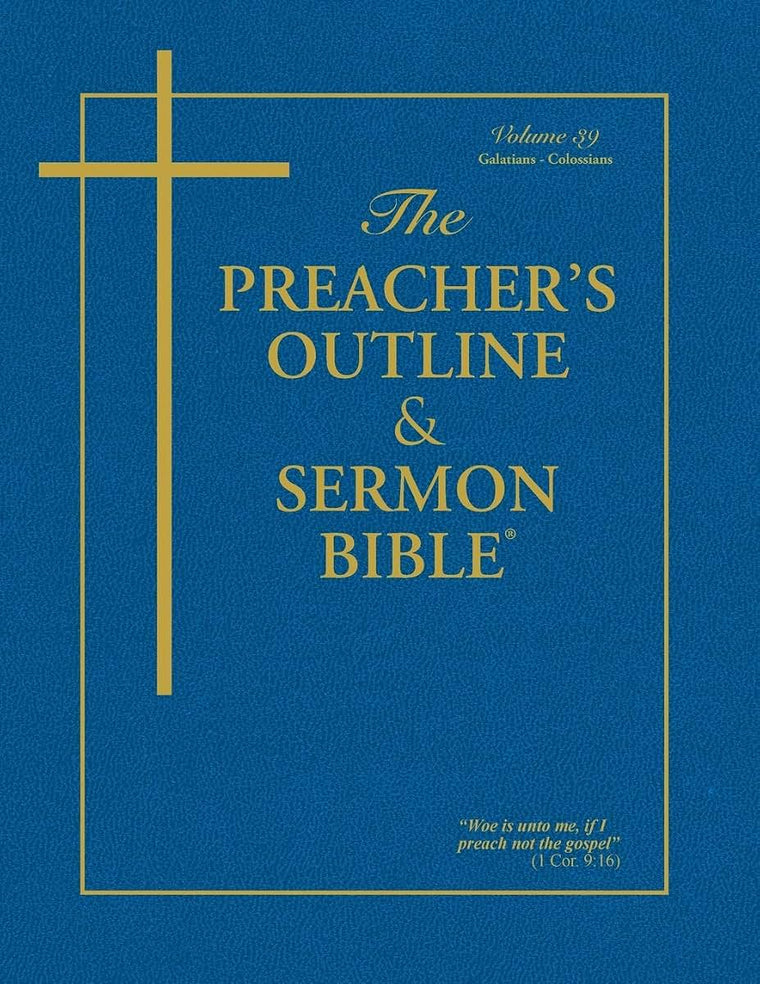 The Preacher's Outline & Sermon Bible: Galatians - Colossians (The Preacher's Outline & Sermon Bible KJV)