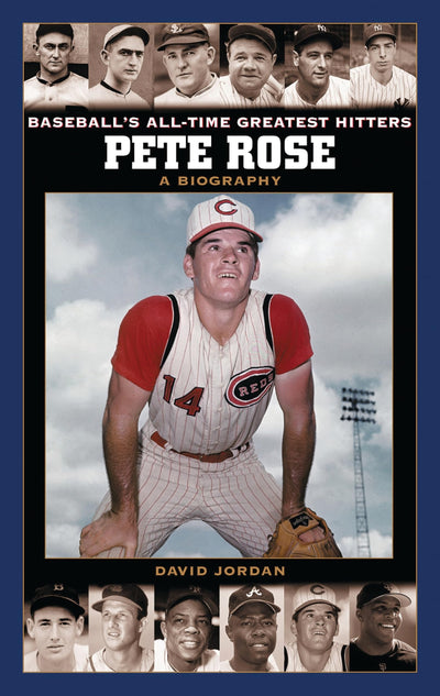 Pete Rose: A Biography (Baseball's All-Time Greatest Hitters)
