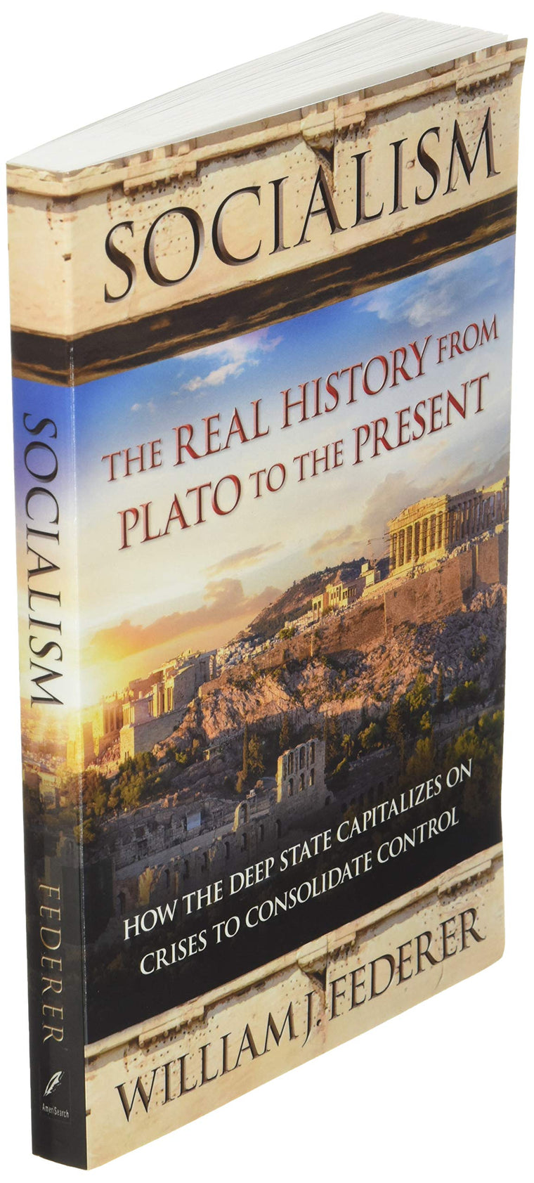 Socialism: The Real History from Plato to the Present: How the Deep State Capitalizes on Crises to Consolidate Control — back cover