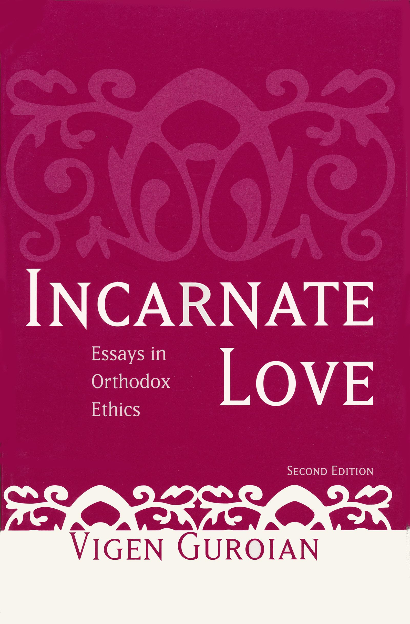 Incarnate Love: Essays in Orthodox Ethics, Second Edition