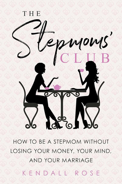 The Stepmoms' Club: How to Be a Stepmom without Losing Your Money, Your Mind, and Your Marriage (Mother's Day Gift for Stepmom)
