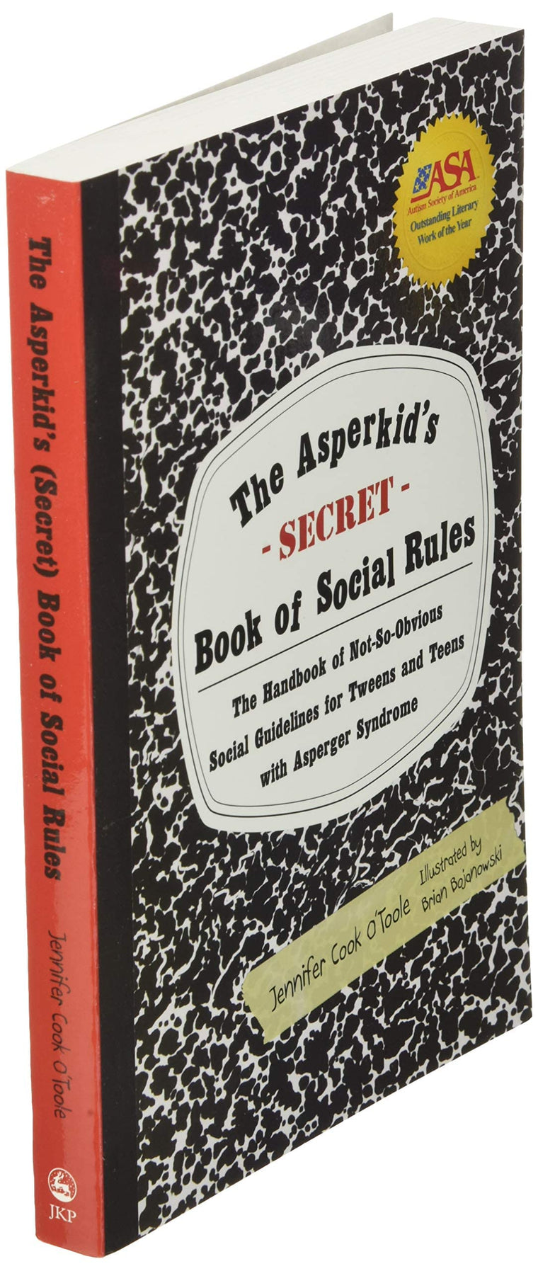 The Asperkid's (Secret) Book of Social Rules: The Handbook of Not-So-Obvious Social Guidelines for Tweens and Teens with Asperger Syndrome — back cover