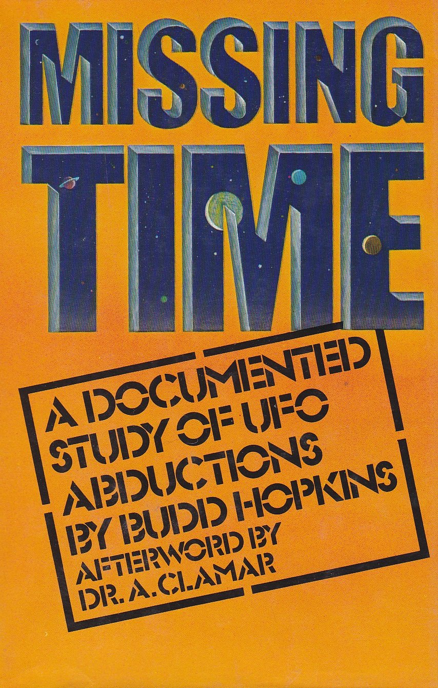Missing Time: A Documented Study of UFO Abductions by Budd H