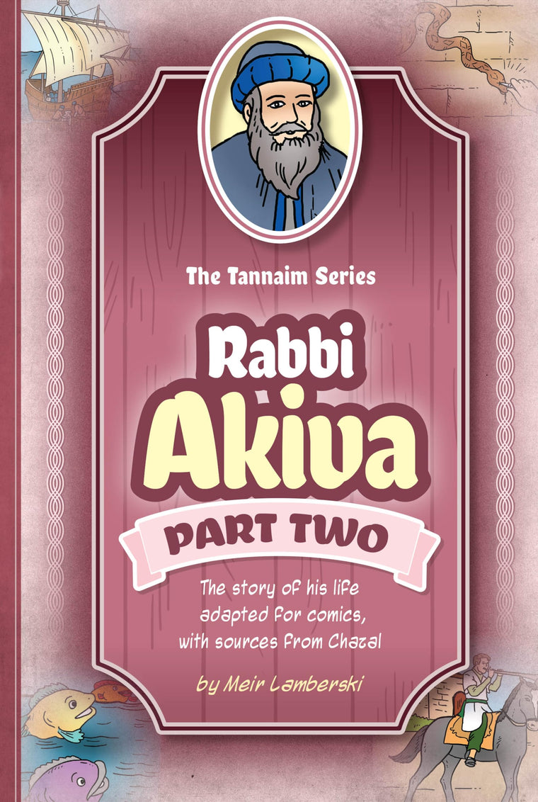 Tannaim Series: Rabbi Akiva, part 2 (The Tannaim Series)