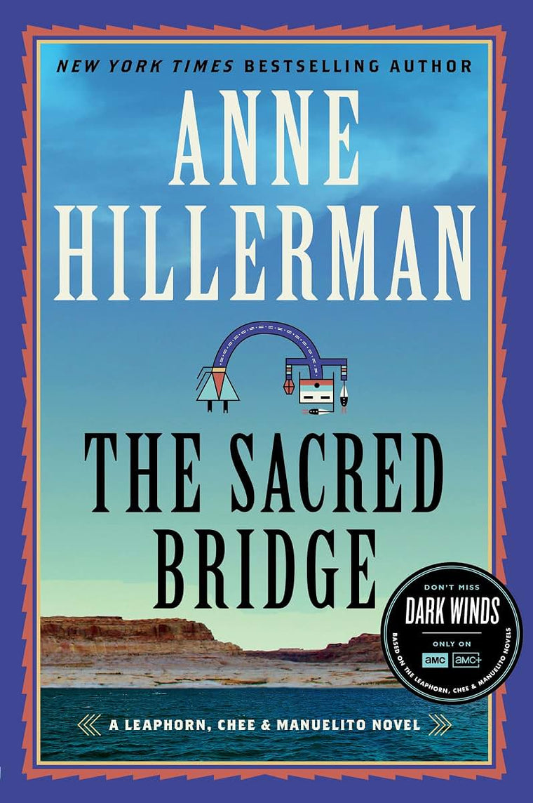 The Sacred Bridge: A Novel (A Leaphorn, Chee & Manuelito Novel, 7)