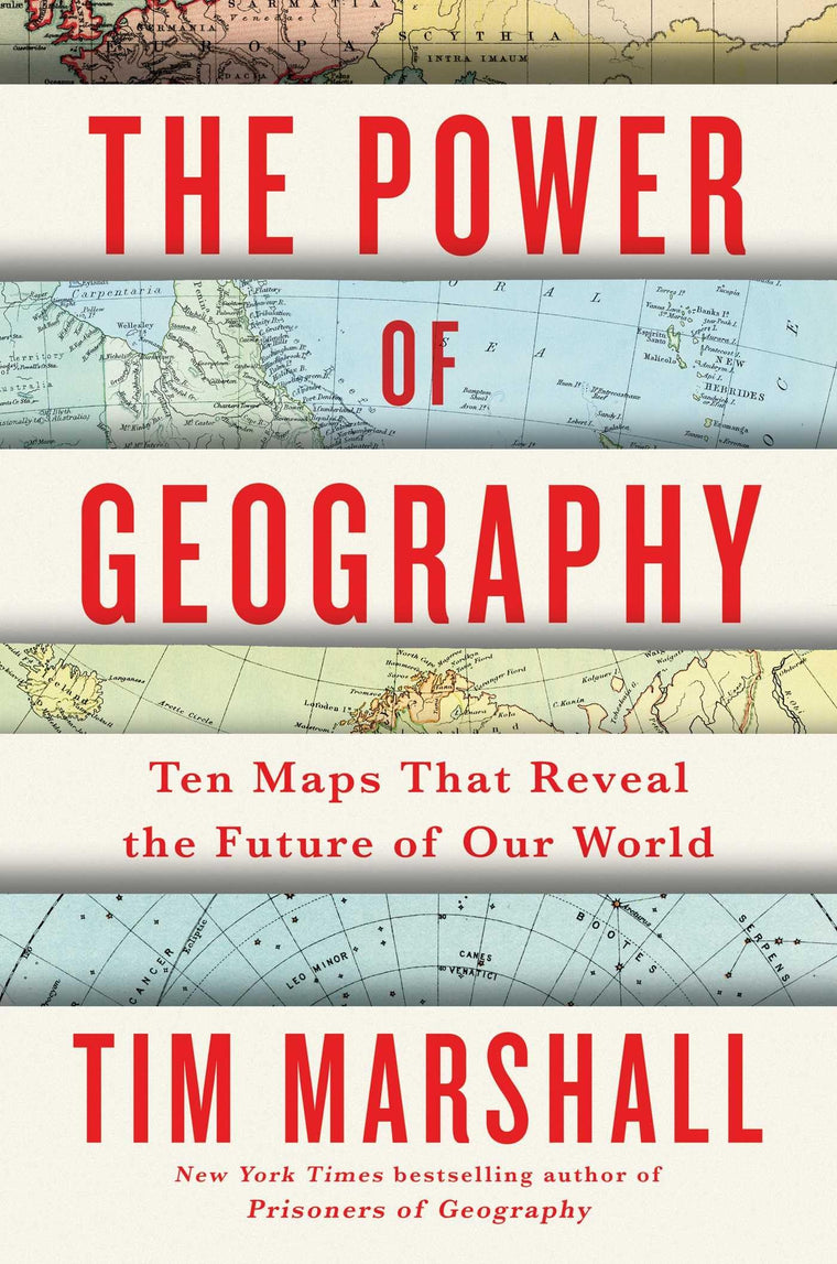 The Power of Geography: Ten Maps That Reveal the Future of Our World (4) (Politics of Place)