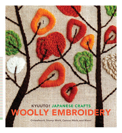 Kyuuto! Japanese Crafts!: Woolly Embroidery: Crewelwork, Stump Work, Canvas Work, and More!