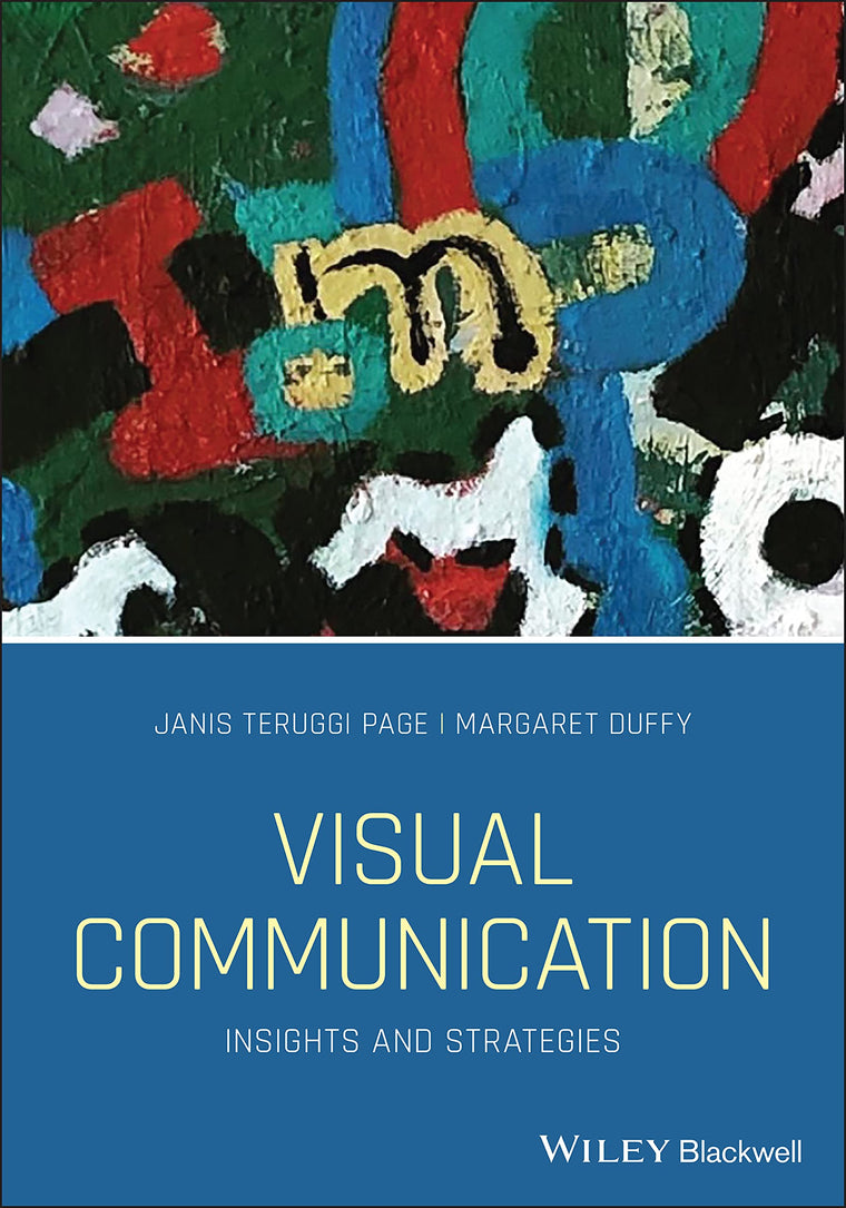 Visual Communication: Insights and Strategies: Insights and Strategies