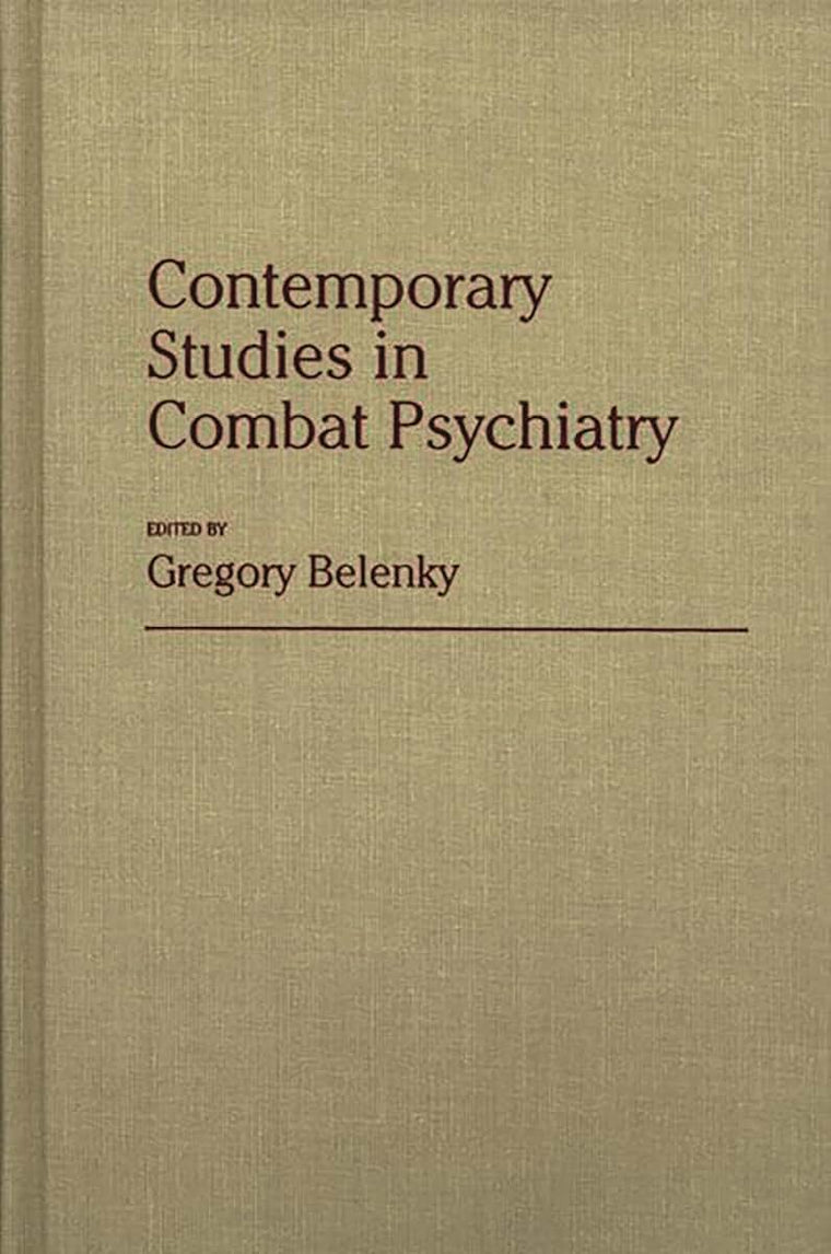 Contemporary Studies in Combat Psychiatry: (Contributions in Military Studies)