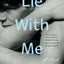 Lie With Me: A Novel