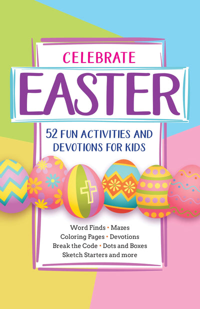 Celebrate Easter: 52 Fun Activities and Devotions for Kids (Paperback) - Fun Easter Activity Book for Kids Ages 6-12, Perfect for Easter Baskets