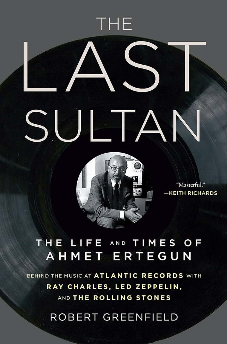 The Last Sultan: The Life and Times of Ahmet Ertegun
