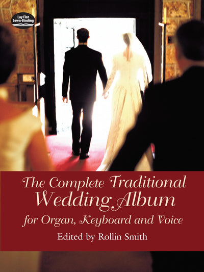 The Complete Traditional Wedding Album: for Organ, Keyboard and Voice (Dover Music for Organ)