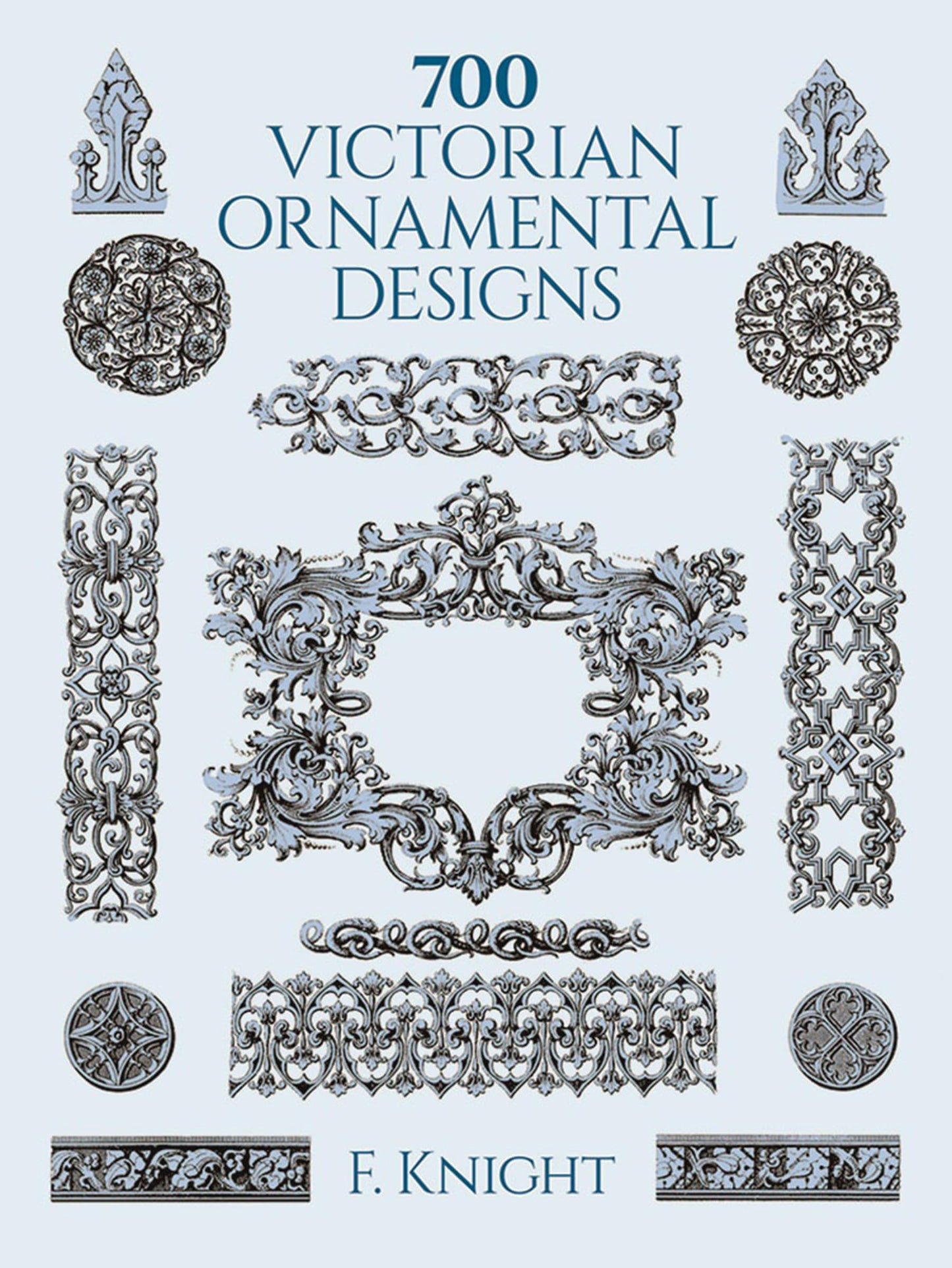 700 Victorian Ornamental Designs (Dover Pictorial Archive)