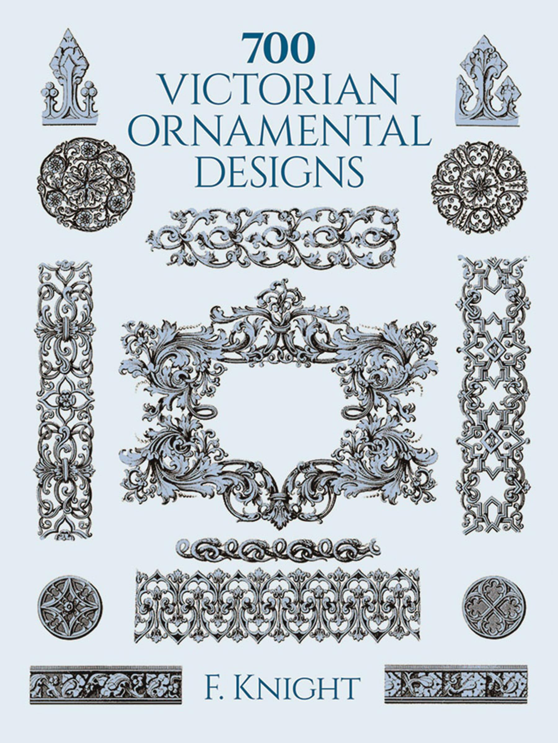 700 Victorian Ornamental Designs (Dover Pictorial Archive)