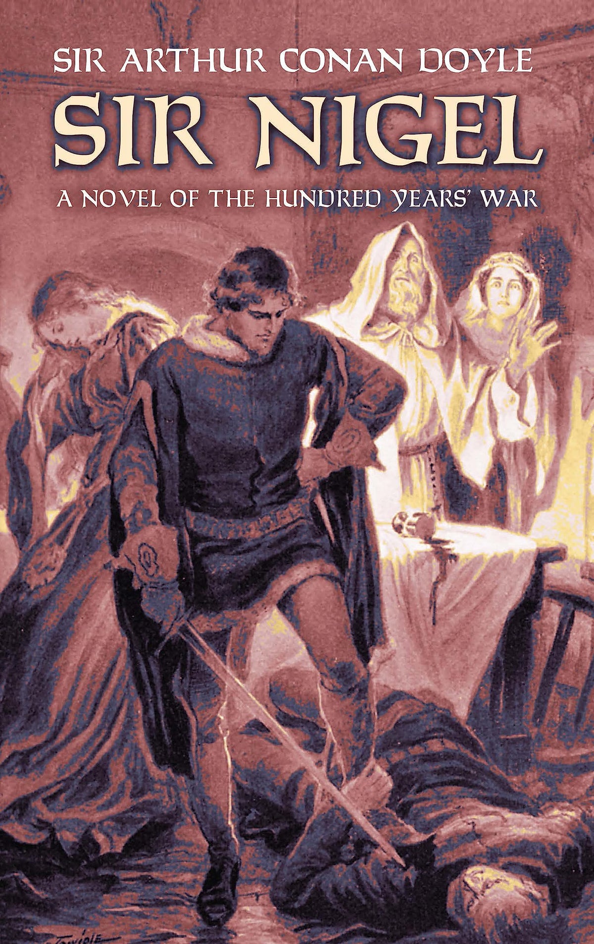 Sir Nigel: A Novel of the Hundred Years' War (Dover Literature: Historical Fiction)