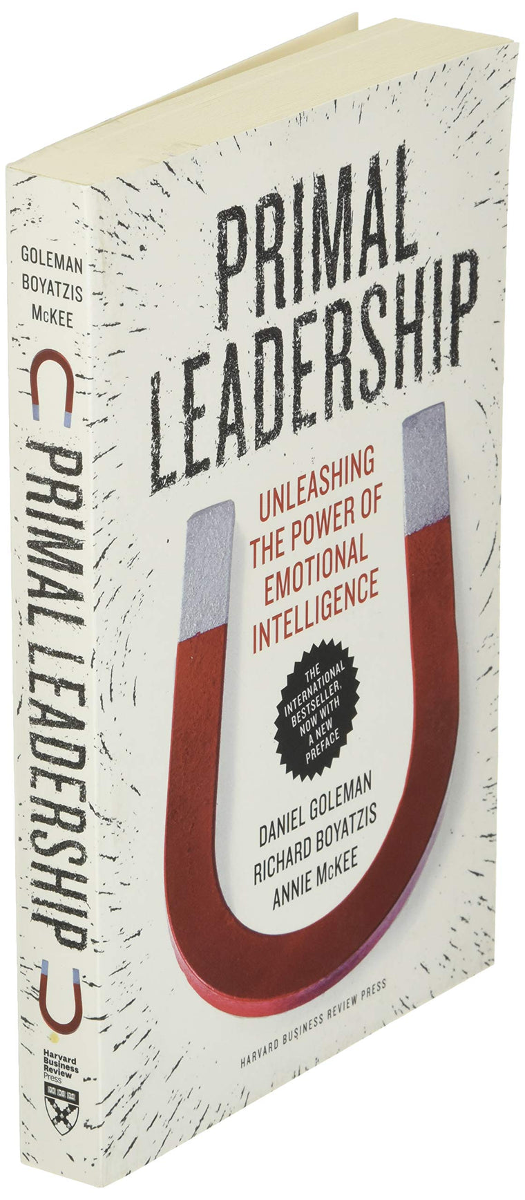 Primal Leadership, With a New Preface by the Authors: Unleashing the Power of Emotional Intelligence — back cover
