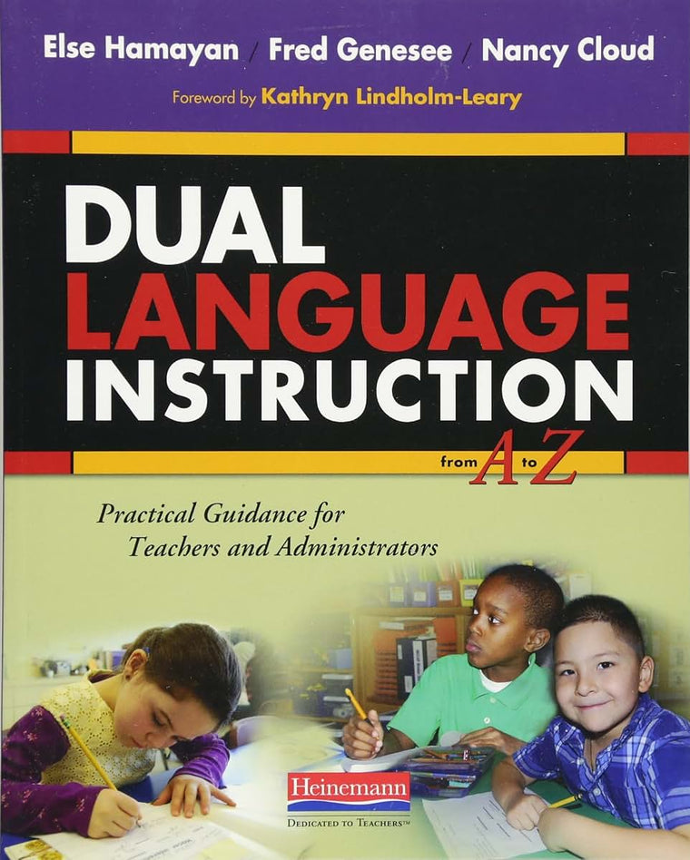 Dual Language Instruction from A to Z: Practical Guidance fo