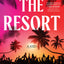 The Resort: A Novel