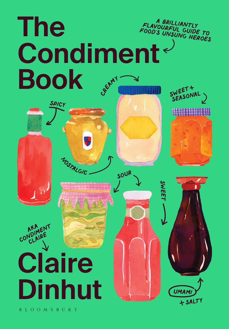 Bloomsbury Publishing The Condiment Book A Brilliantly Flavourful Guide to Foods Unsung Heroes.