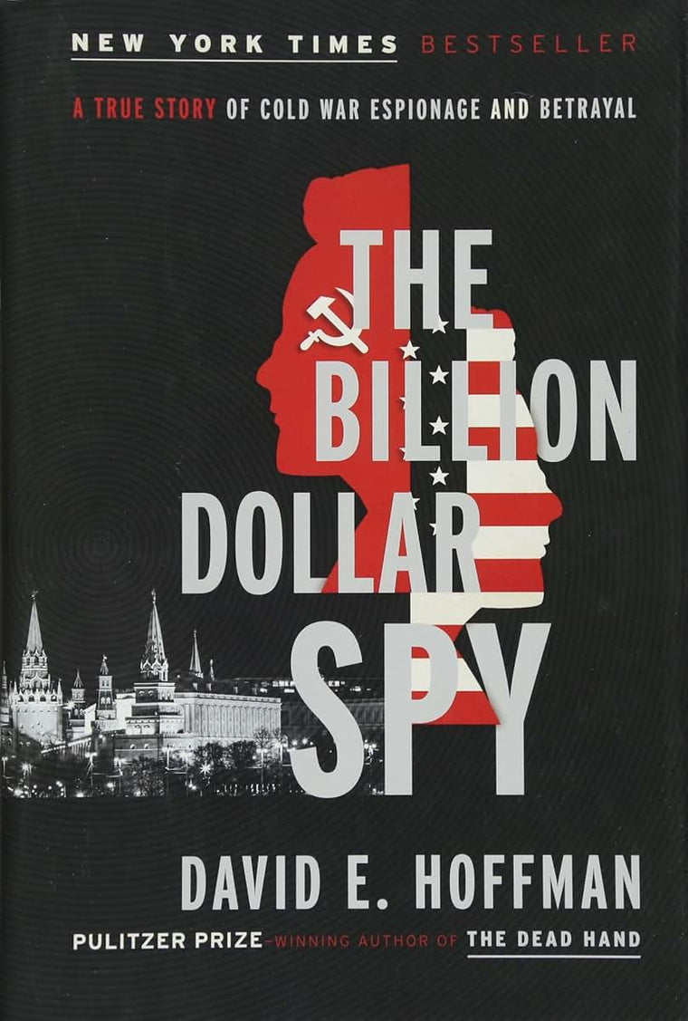 The Billion Dollar Spy: A True Story of Cold War Espionage
