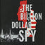 The Billion Dollar Spy: A True Story of Cold War Espionage