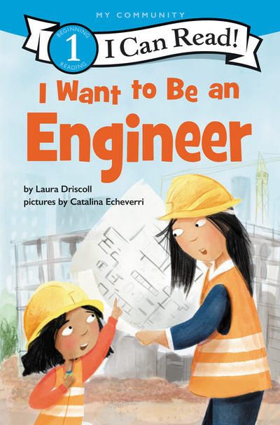 I Want to Be an Engineer (I Can Read Level 1)