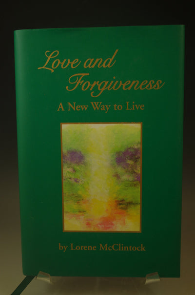 Love and Forgiveness: A New Way to Live