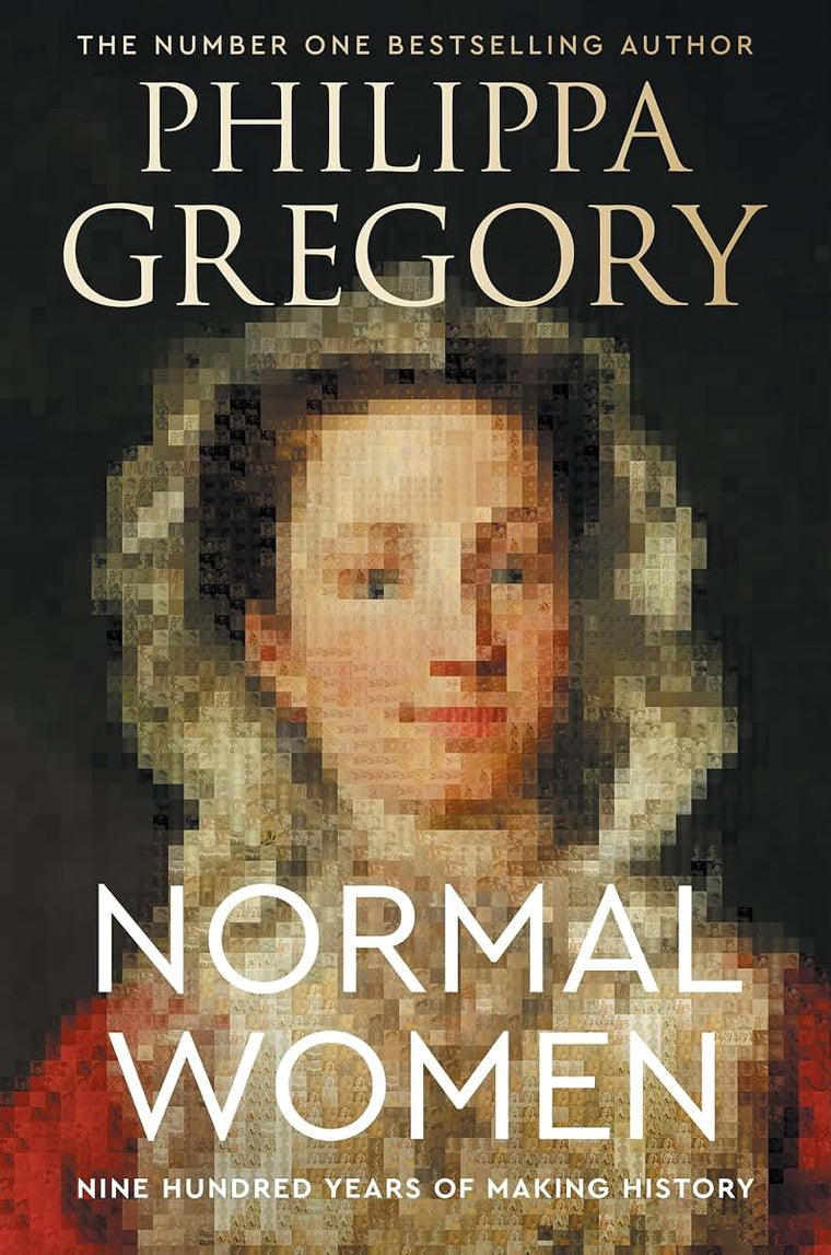 Normal Women: Nine Hundred Years of Making History by Gregor
