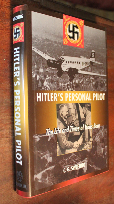 Hitler's Personal Pilot: The Life and Times of Hans Baur