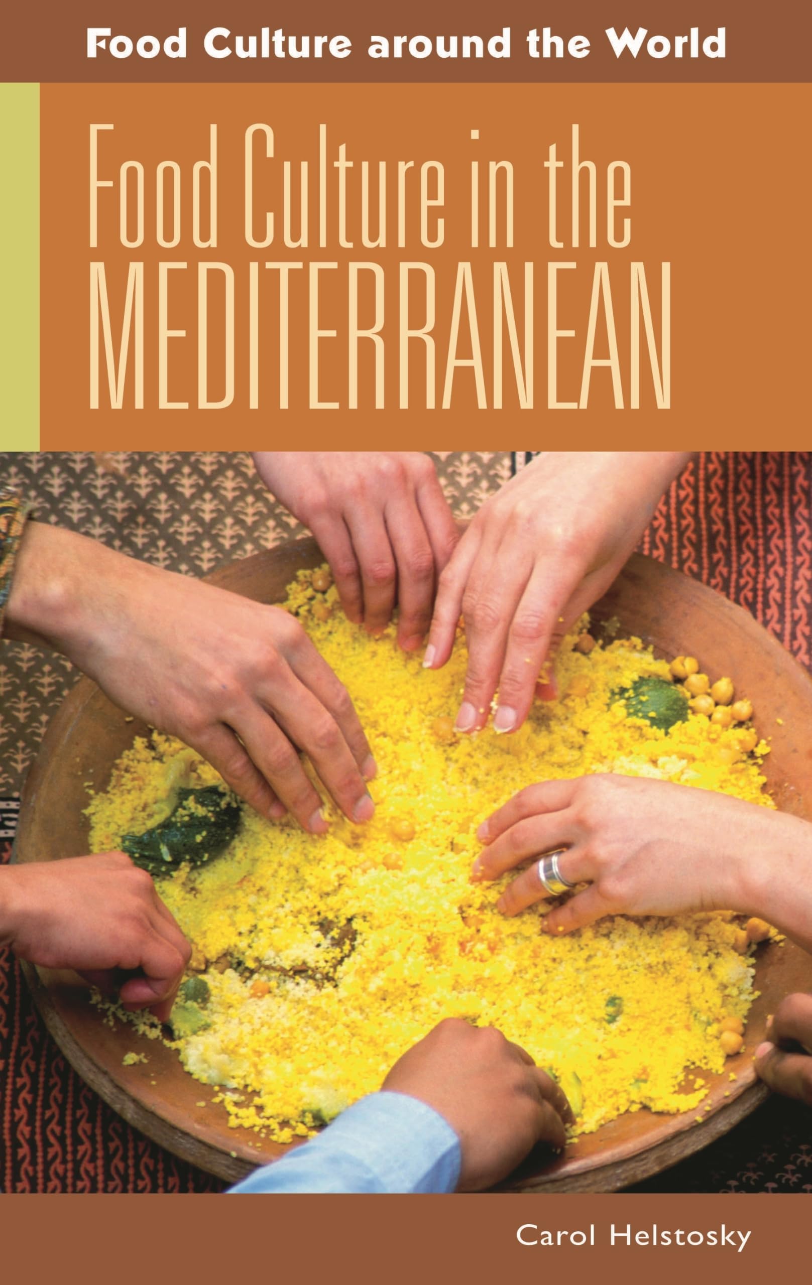 Food Culture in the Mediterranean (Food Culture around the World)