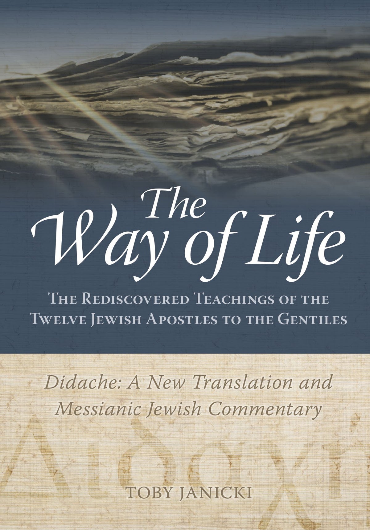 The Way of Life - Didache: A New Translation and Messianic Jewish Commentary