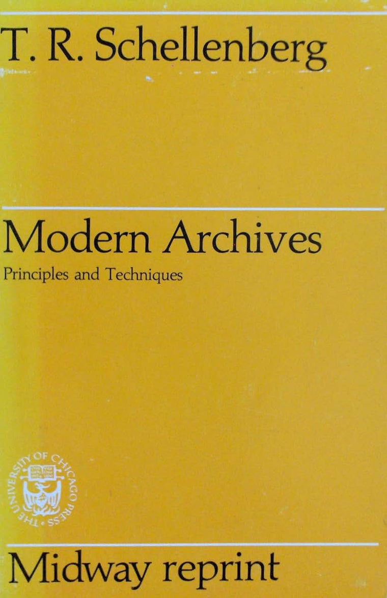 Modern Archives Principles and Techniques (Midway Reprints)