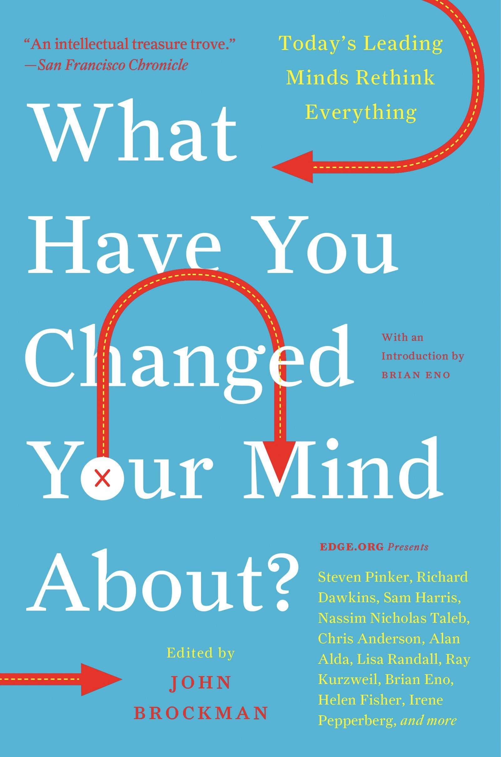 What Have You Changed Your Mind About?: Today's Leading Minds Rethink Everything (Edge Question Series)
