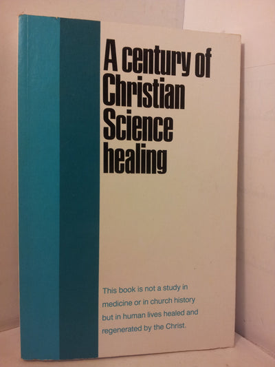 Century of Christian Science Healing, 1866-1966