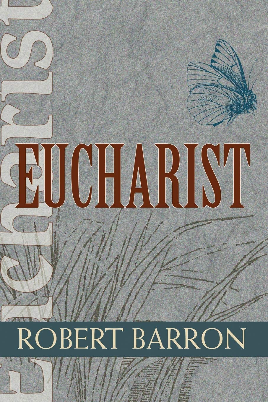 Eucharist (Christian Spirituality for Adults) by Barron, Rob