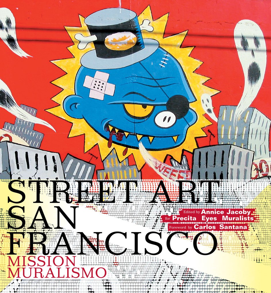 Street Art San Francisco: Mission Muralismo